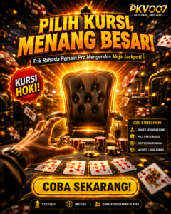 Panduan Memilih Kursi Hoki PKV Games: Trik Rahasia Pemain Pro Mengendus Meja Jackpot